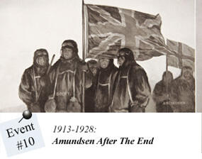 A group of Antarctica explorers, one man holding a United Kingdom flag, another a flag of Norway. The title beneath reads: “1913 to 1928, Amundsen After the End.”