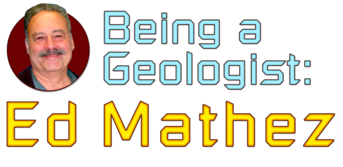 Being a Geologist: Ed Mathez