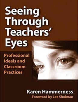 Book cover for Seeing through teachers’ eyes: Professional Ideals and Classroom Practices.