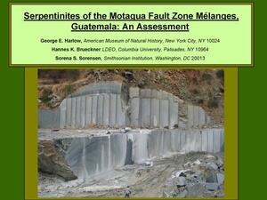 A slide titled "Serpentinites of the Motagua Fault Zone Melanges, Guatemala: An Assessment" with a photo of a rock excavation site.