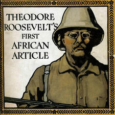 Square image with an illustration of Theodore Roosevelt in a pith helmet with text "Theodore Roosevelt's First African Article."