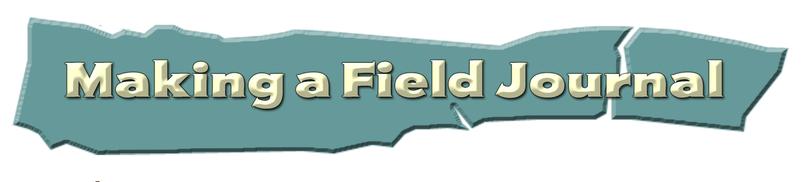 "Making a Field Journal"