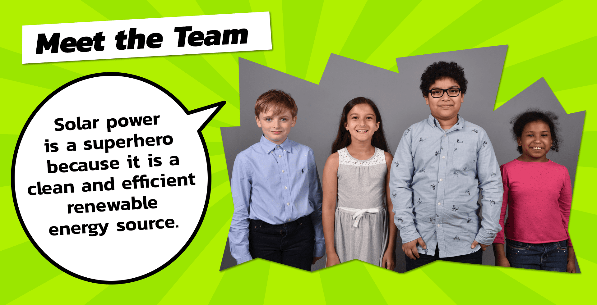Group shot of presenters with their quote that says "Solar power is a superhero because it is a clean and efficient renewable energy source."