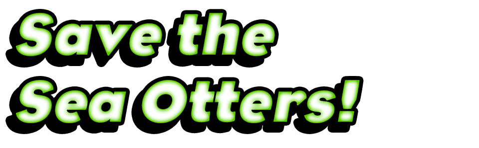 Save the Sea Otters!