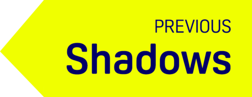 "Previous: Shadows"