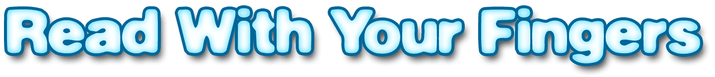 Read With Your Fingers