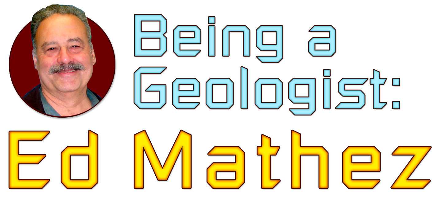 Being a Geologist: Ed Mathez