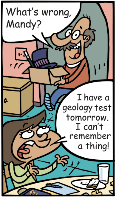 Grandpa walks in to the kitchen and asks," What's wrong, Mandy?" She says, "I have a geology test tomorrow. I can't remember a thing!"