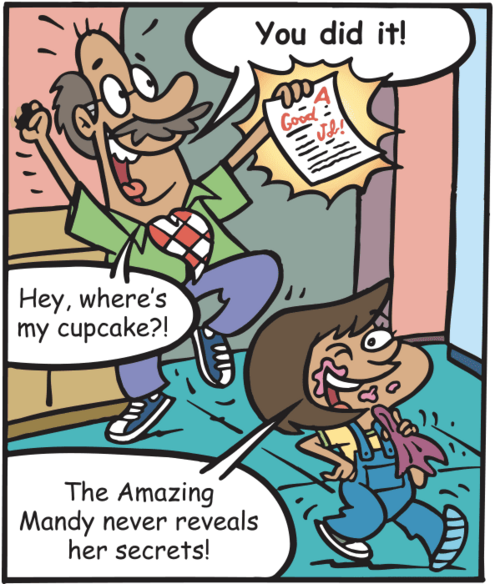 Grandpa with A-grade test cheers, "You did it! Where's my cupcake?" Mandy with frosting on face says, "The Amazing Mandy never reveals her secrets!"