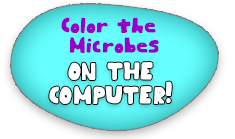 Cartoonish, brightly colored text reading "Color the Microbes/On The Computer!" inside of an irregular oval.