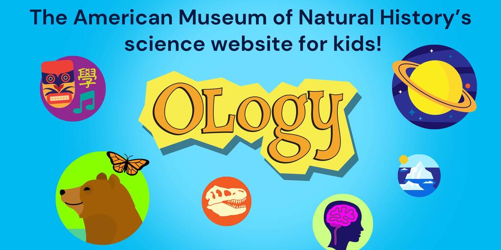 Ology Science Website For Kids American Museum Of Natural History