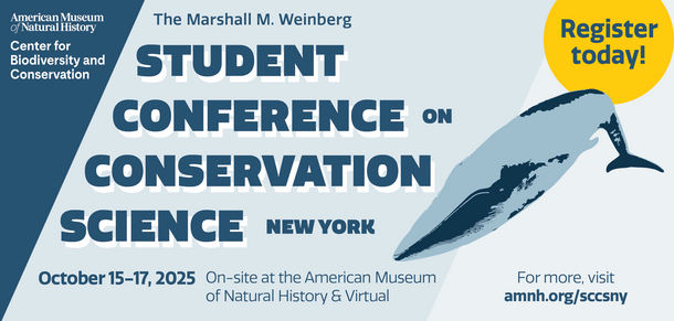 The Student Conference on Conservation Science will be held October 15-17, 2025. Register today! Is written on a blue background with a whale image.