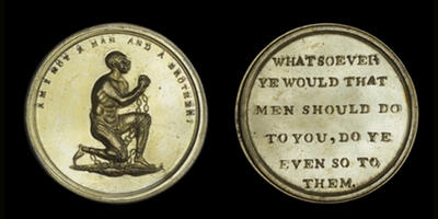 Medal with image of chained kneeling man on one side with text reading "Am I not a man and a brother" and text on the other side reading "Whatsoever ye would that men should do to you, do ye even so to them."