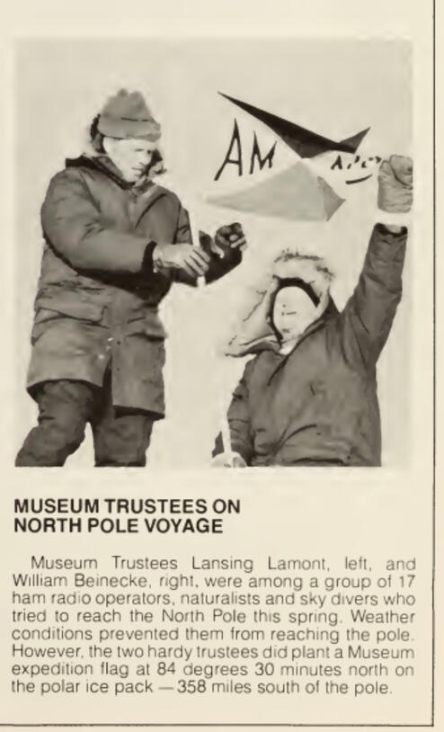 Museum Trustees Lansing Lamont (left) and William Beinecke (right), flying the Museum’s land flag, reach the North Pole.