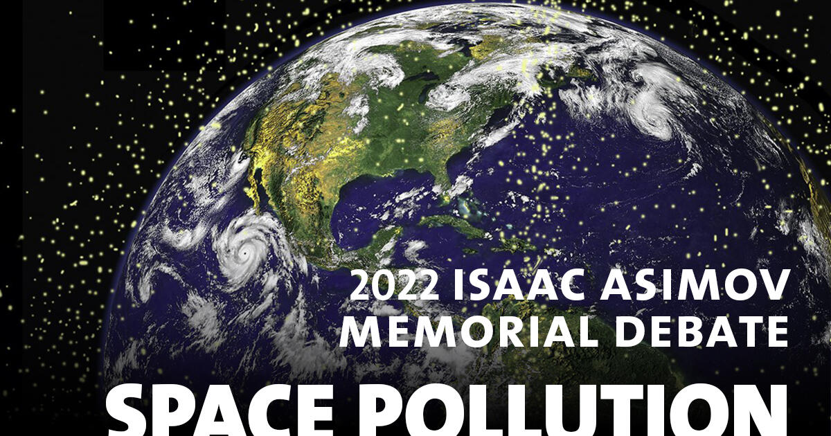 Video 2022 Isaac Asimov Debate Space Pollution AMNH