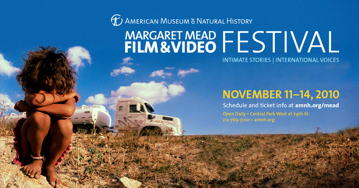 34th Annual Margaret Mead Film & Video Festival at the American Museum